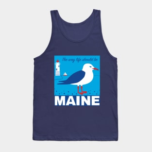 Maine - the way Life should be Tank Top